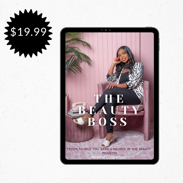 The Beauty Boss Ebook: 7 Steps to Help you earn your first 6 figures in the beauty industry